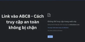 Link vào ABC8 - Cách truy cập an toàn không bị chặn 2024
